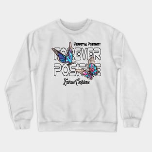 Positivity Takes Flight Butterfly Euphoria Positivity for men's and women's Crewneck Sweatshirt